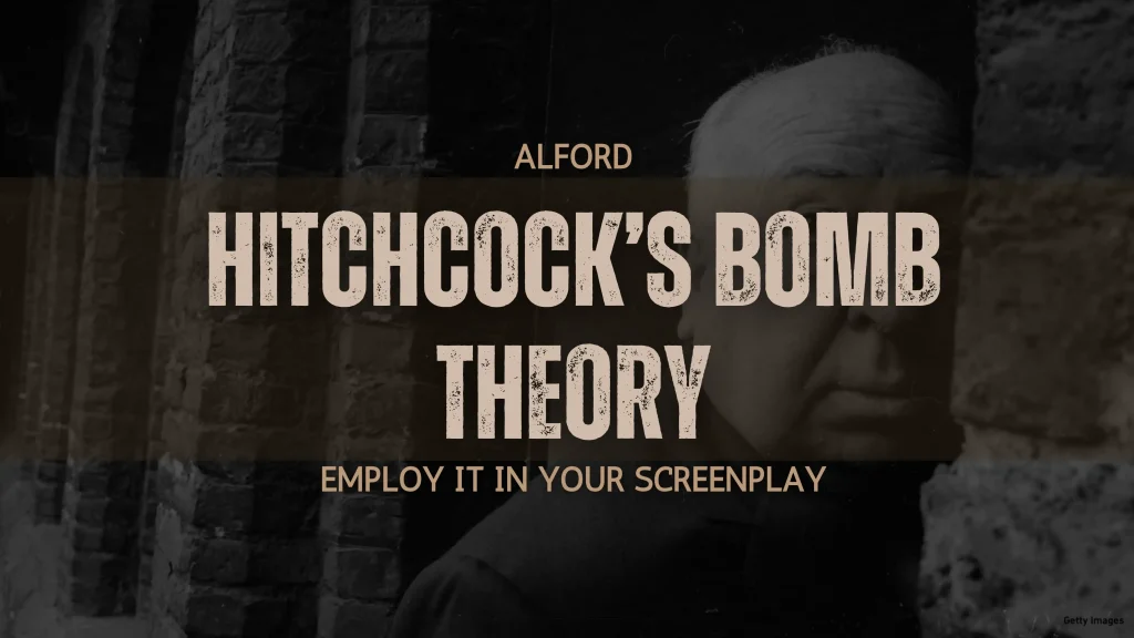 Hitchcock’s Bomb Theory and How to Employ It in Your Screenplay
